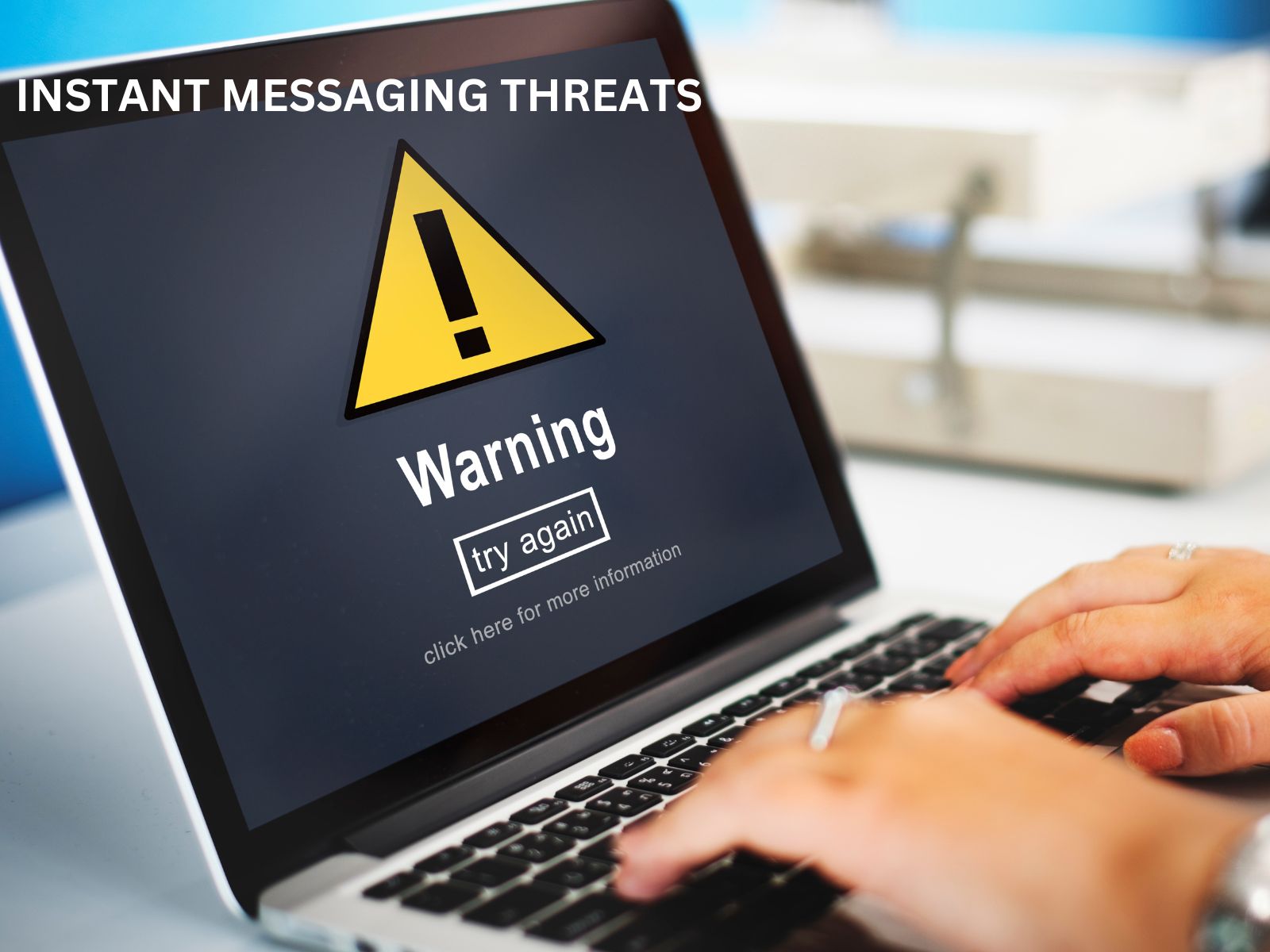 Instant Messaging Threats