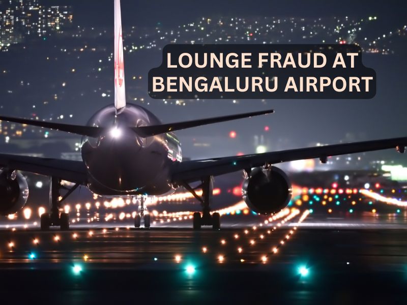 Lounge Fraud at Bengaluru Airport