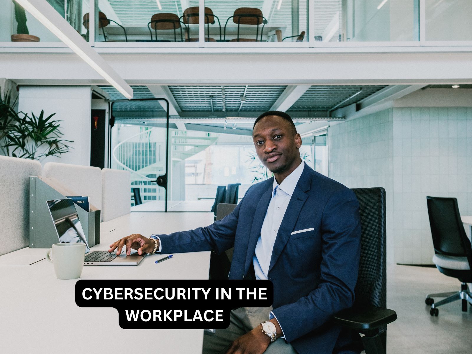 Cybersecurity in the Workplace